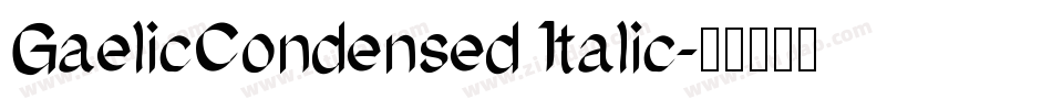 GaelicCondensed Italic字体转换